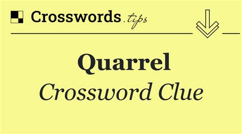 quarrel crossword clue|Ongoing quarrel Crossword Clue